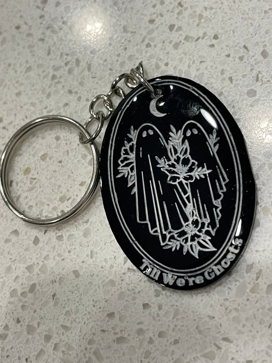 Till We’re Ghosts Keychain